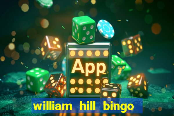 william hill bingo promo codes