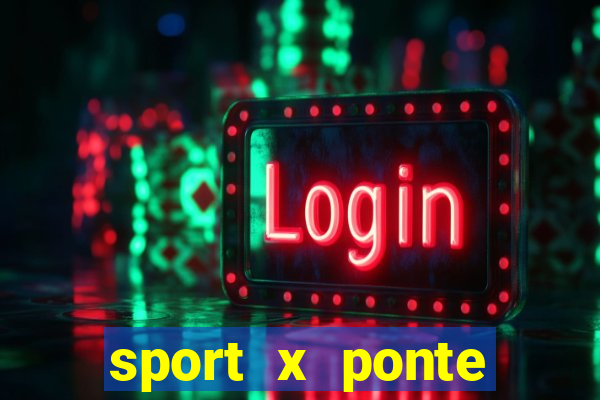 sport x ponte preta palpite