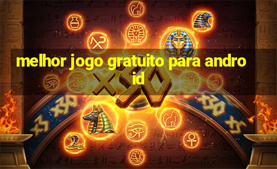 melhor jogo gratuito para android