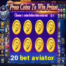 20 bet aviator