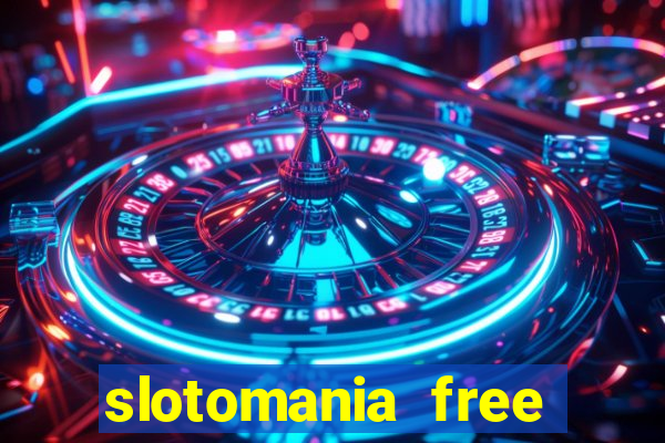 slotomania free casino slots