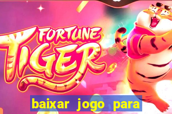 baixar jogo para ganhar dinheiro de verdade