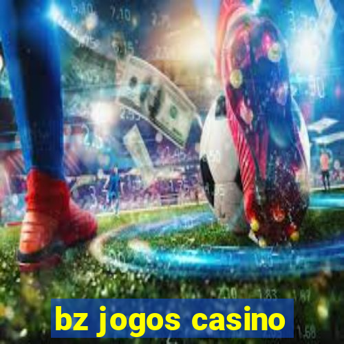 bz jogos casino