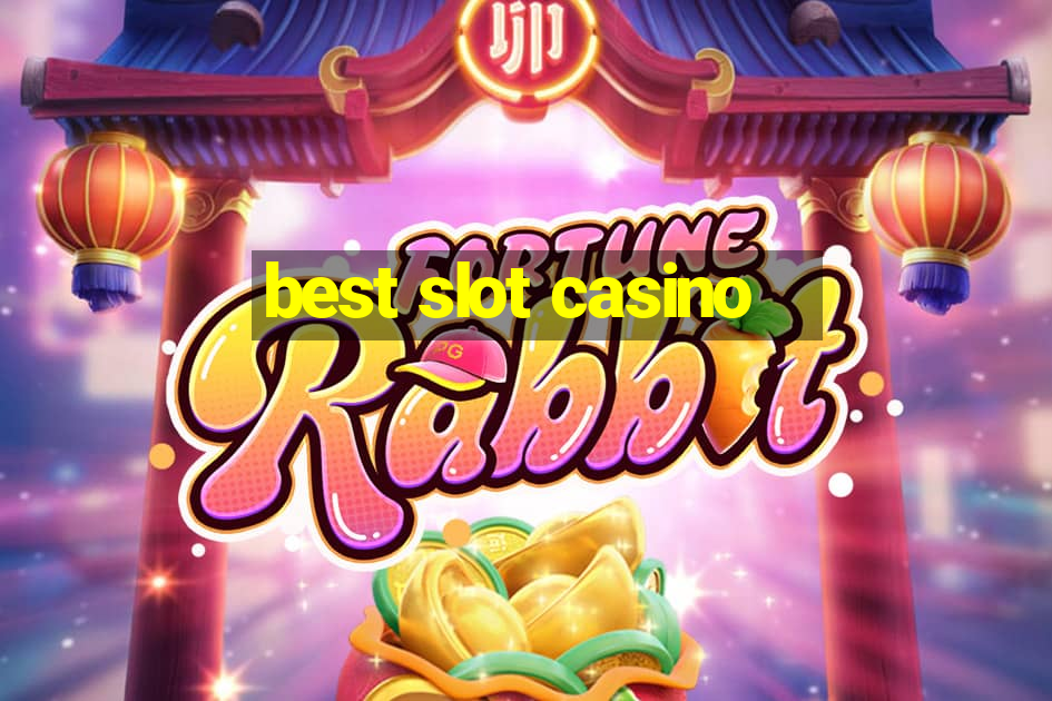 best slot casino