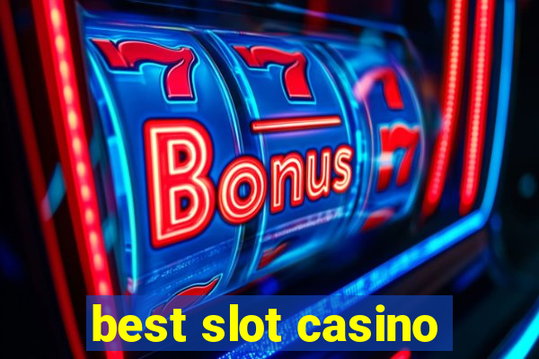 best slot casino