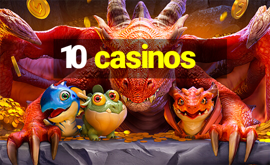 10 casinos