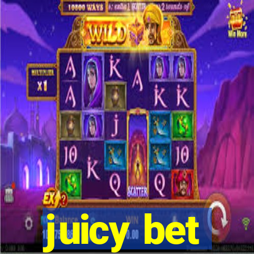 juicy bet