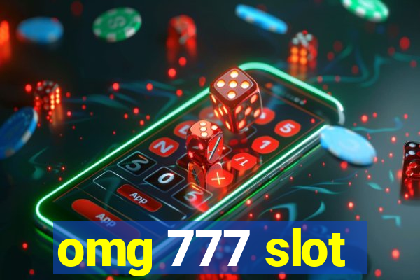 omg 777 slot