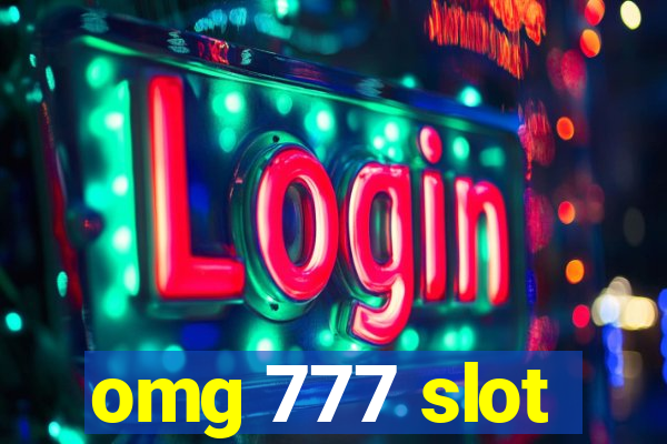 omg 777 slot