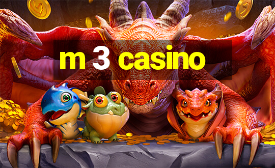 m 3 casino