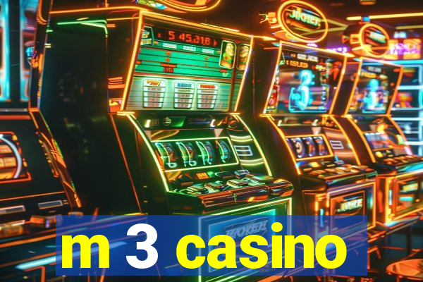 m 3 casino