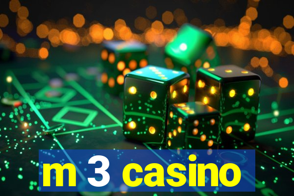 m 3 casino