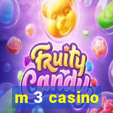 m 3 casino