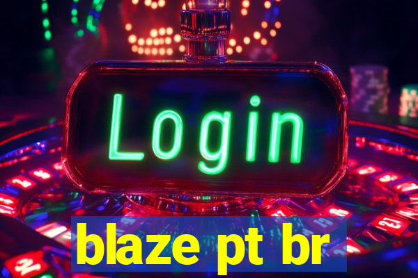 blaze pt br