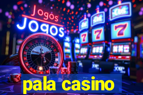 pala casino