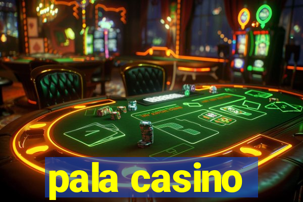 pala casino