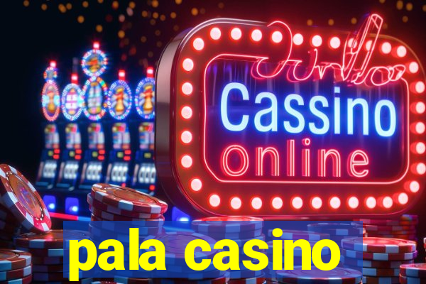 pala casino