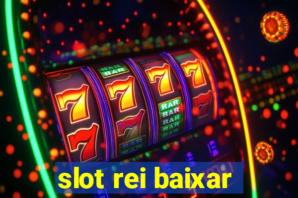 slot rei baixar