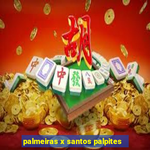 palmeiras x santos palpites