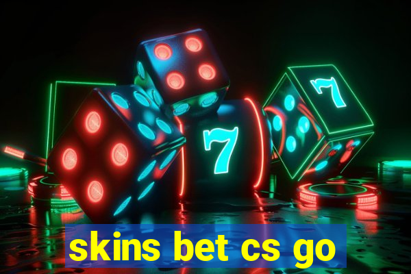 skins bet cs go