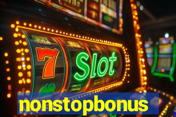 nonstopbonus