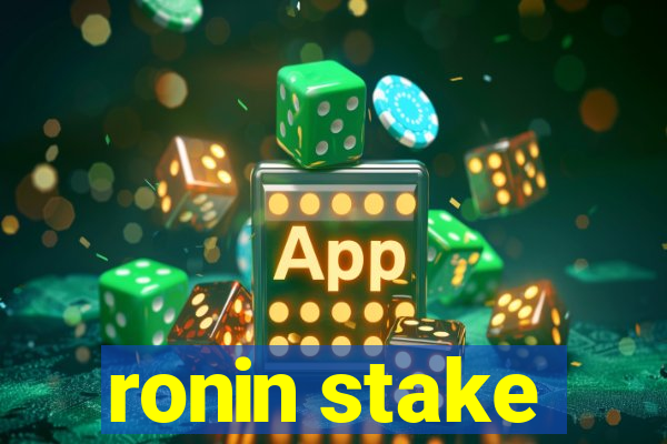 ronin stake