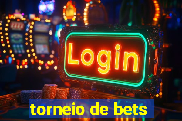 torneio de bets