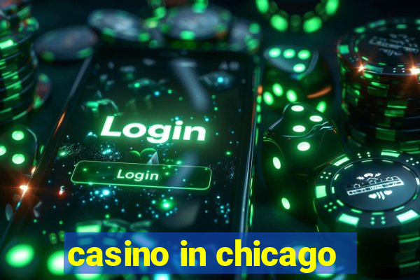 casino in chicago