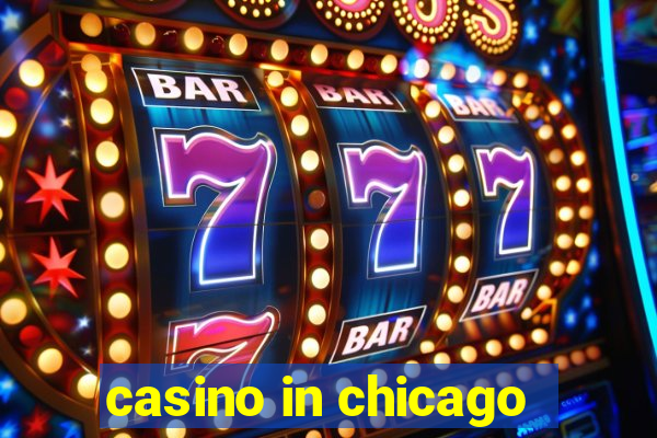 casino in chicago