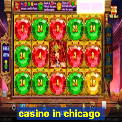 casino in chicago