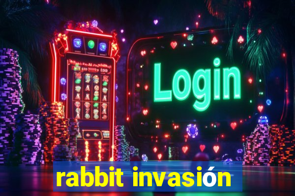 rabbit invasión