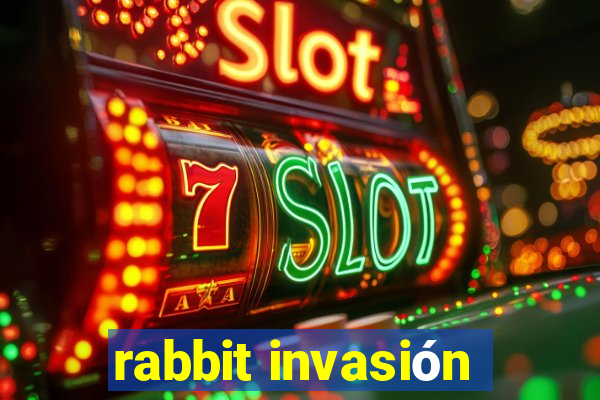 rabbit invasión