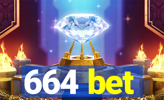 664 bet