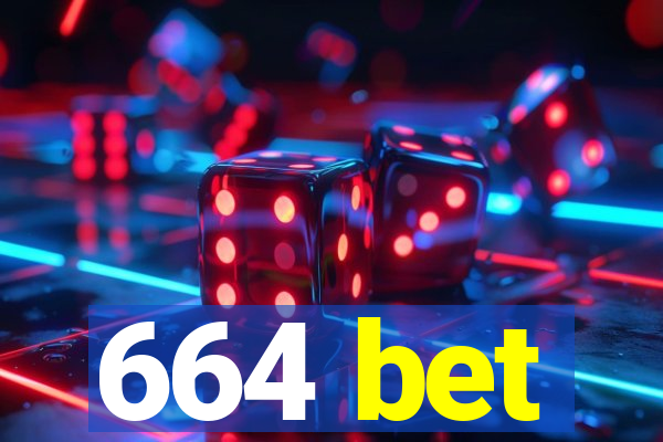 664 bet