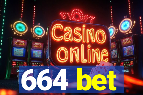 664 bet