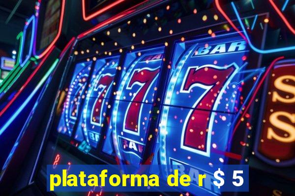 plataforma de r $ 5