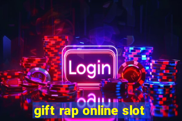 gift rap online slot