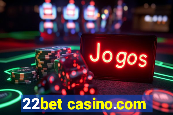 22bet casino.com