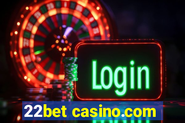 22bet casino.com