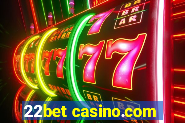 22bet casino.com