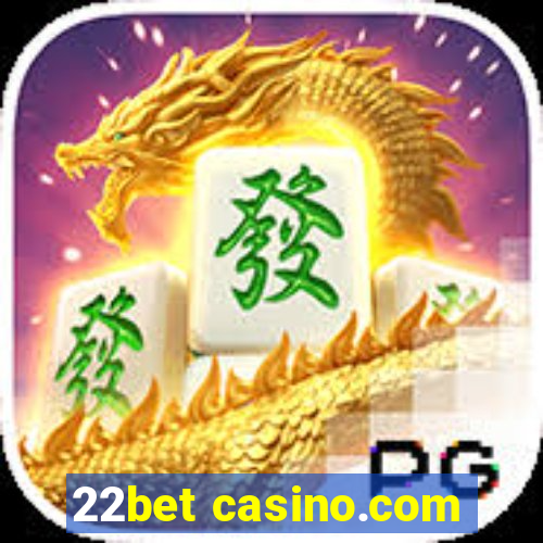 22bet casino.com