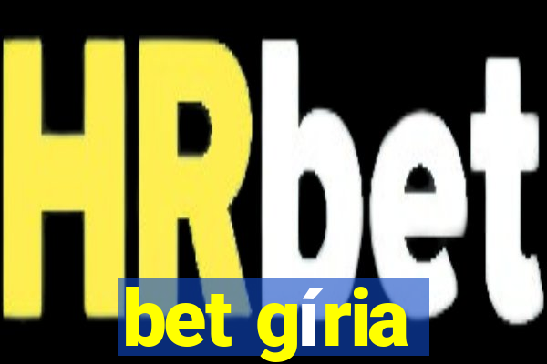 bet gíria