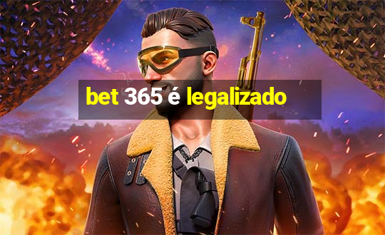 bet 365 é legalizado