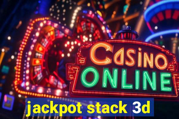 jackpot stack 3d