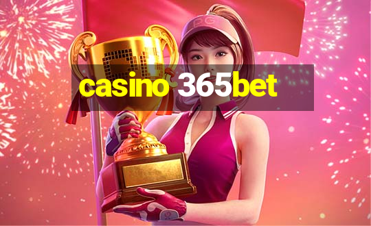 casino 365bet