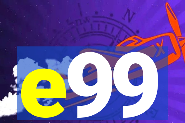 e99