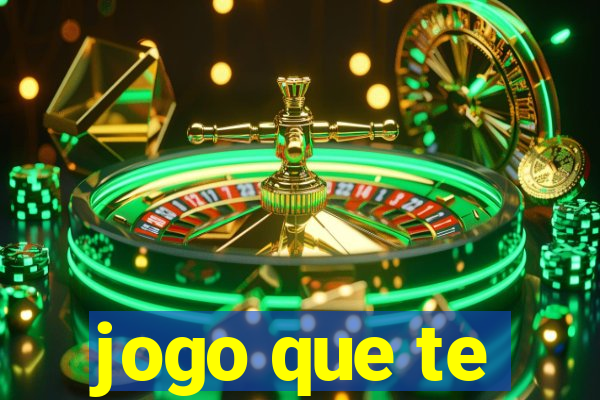 jogo que te