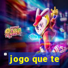 jogo que te