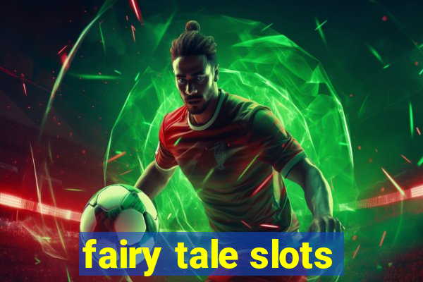 fairy tale slots