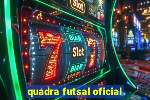 quadra futsal oficial